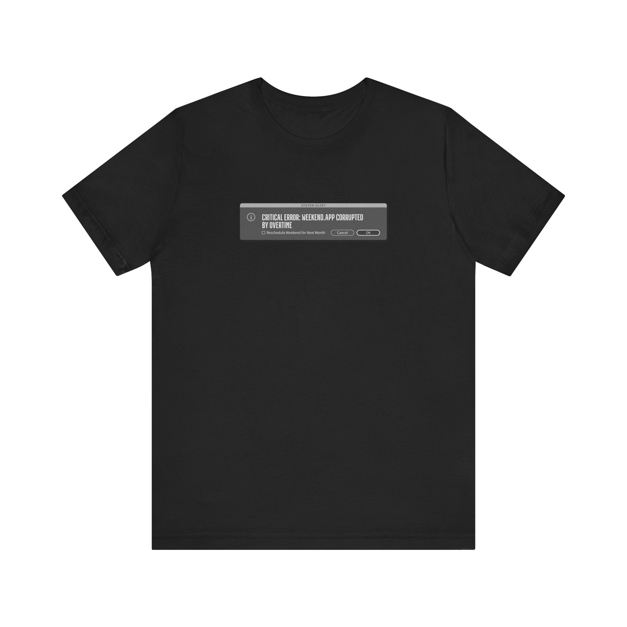 Weekend Corruption - Creative's Error Message Humor T-Shirt - Image 3