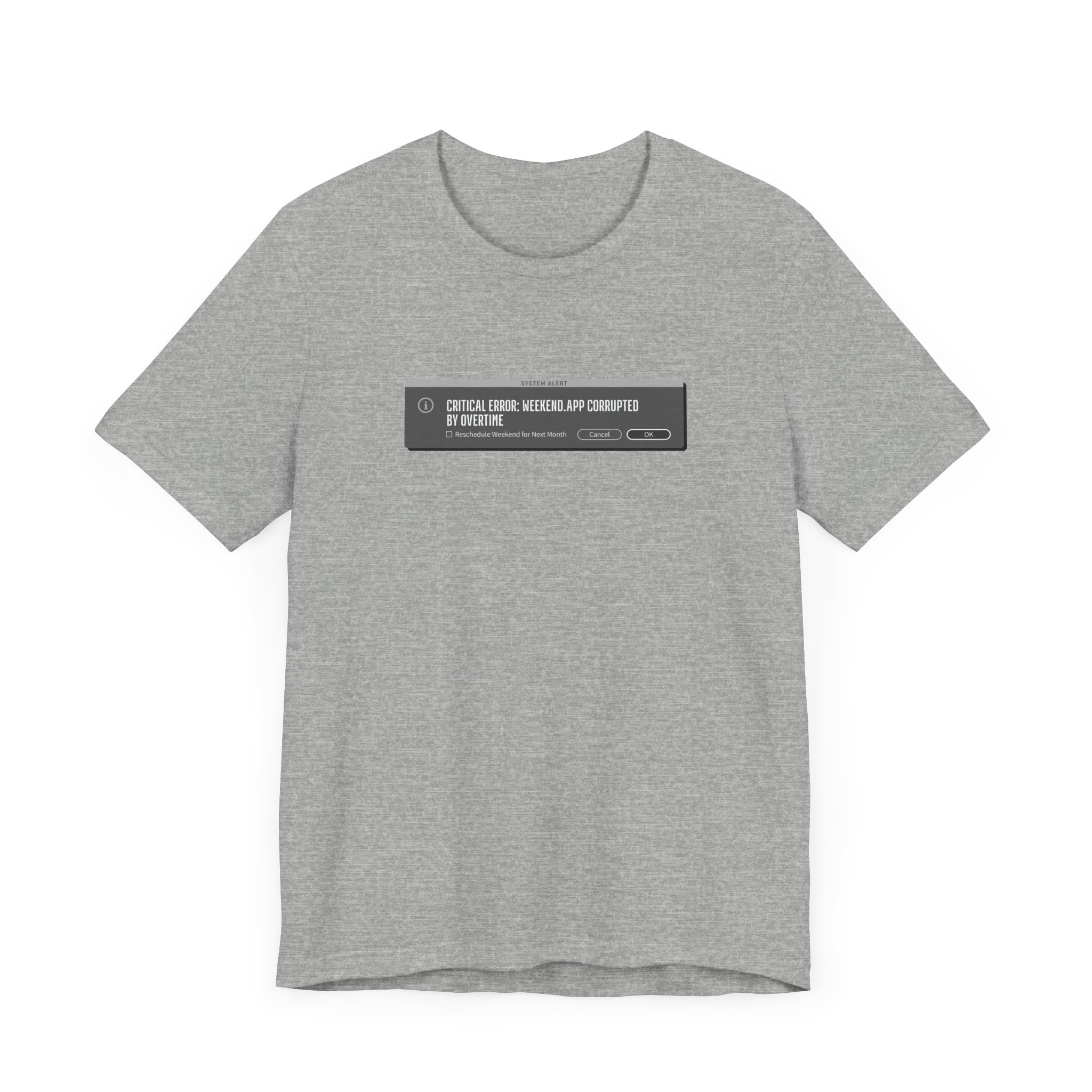 Weekend Corruption - Creative's Error Message Humor T-Shirt - Image 19