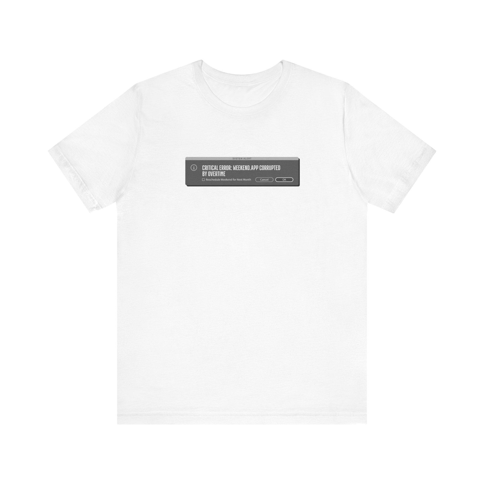 Weekend Corruption - Creative's Error Message Humor T-Shirt - Image 9