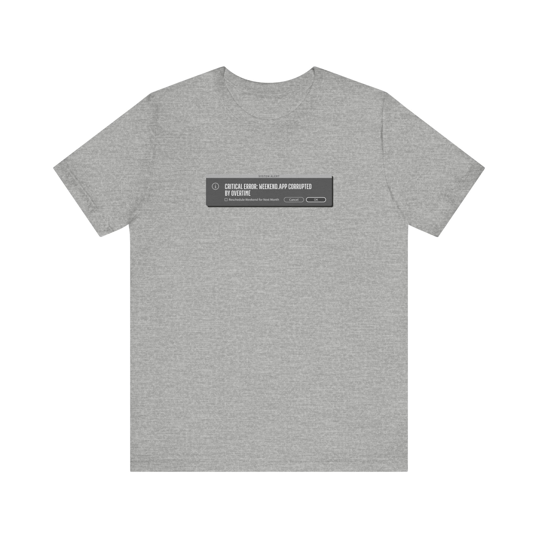 Weekend Corruption - Creative's Error Message Humor T-Shirt - Image 17
