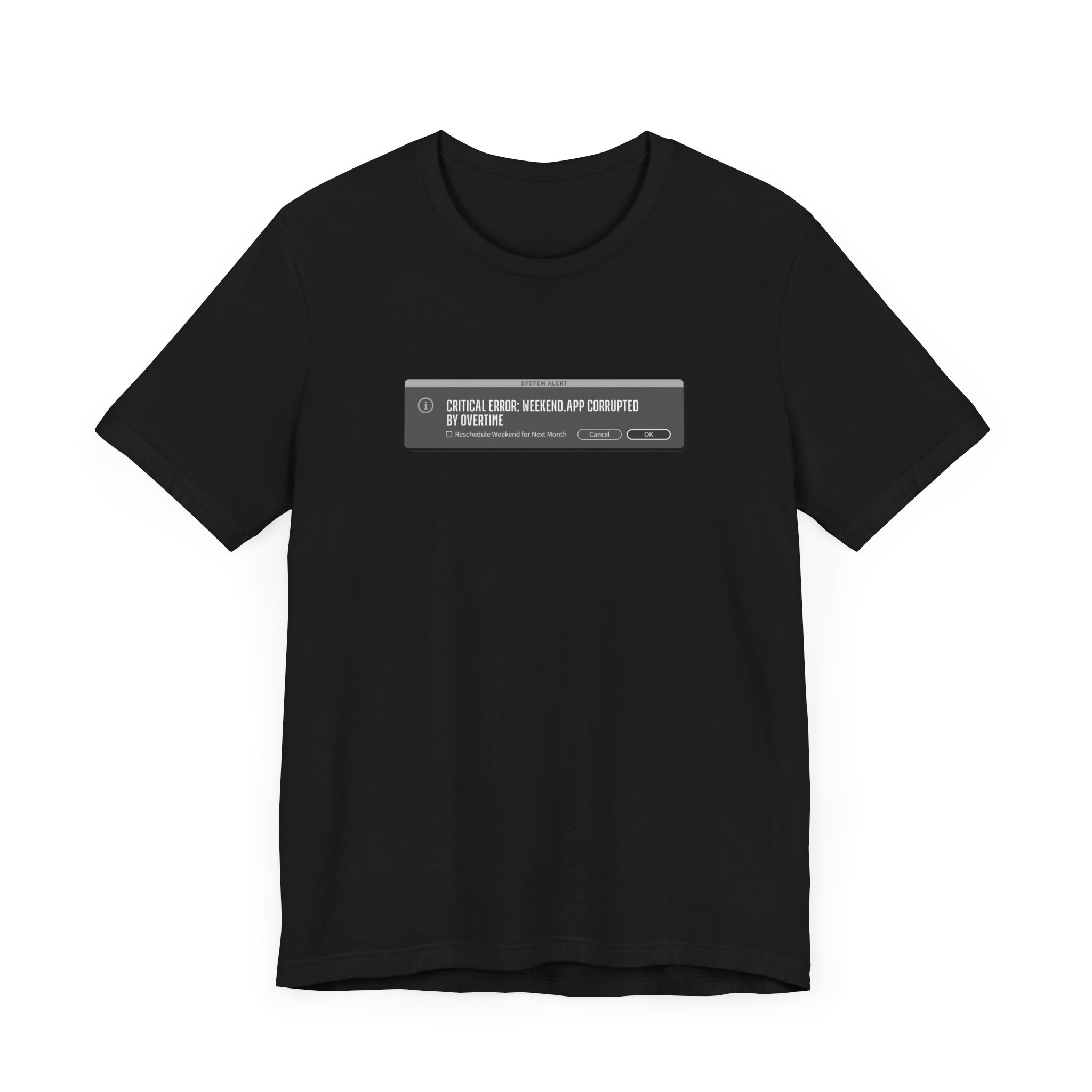 Weekend Corruption - Creative's Error Message Humor T-Shirt - Image 5