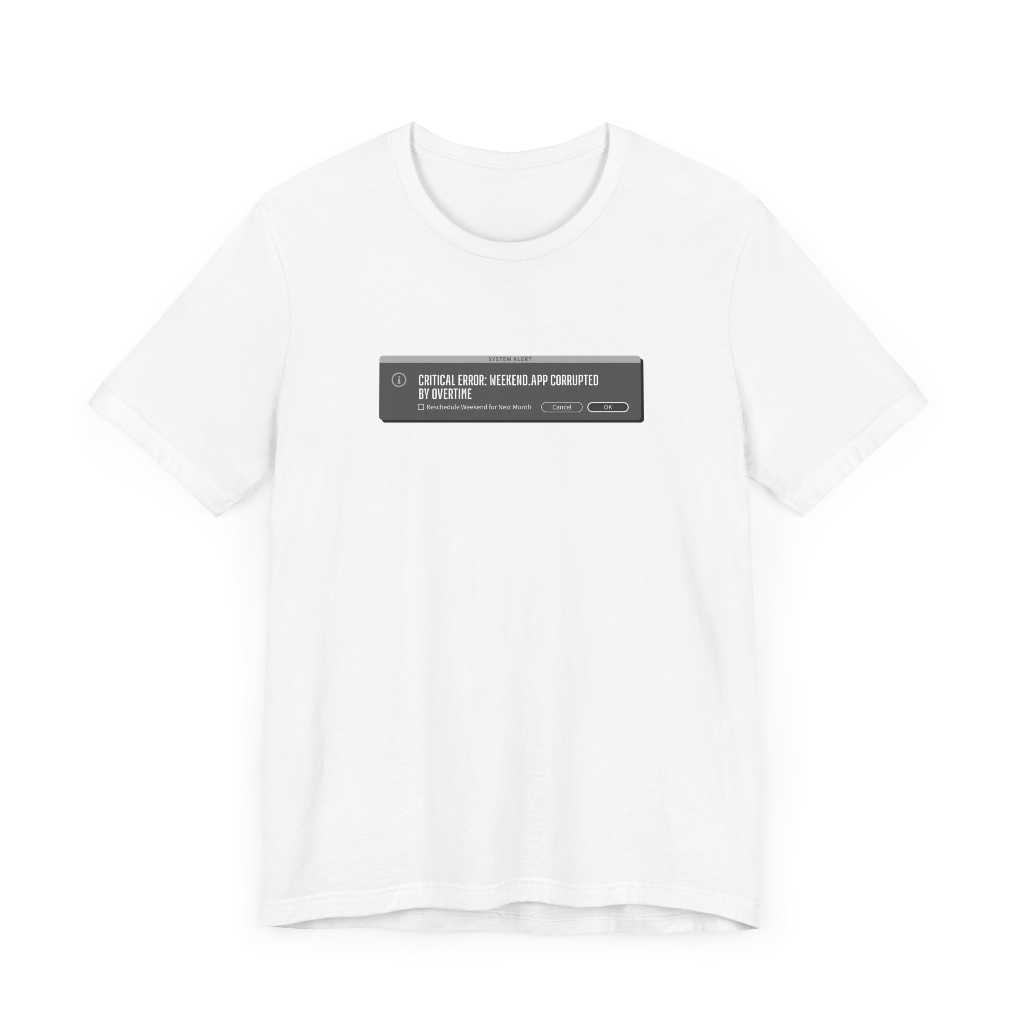 Weekend Corruption - Creative's Error Message Humor T-Shirt - Image 11