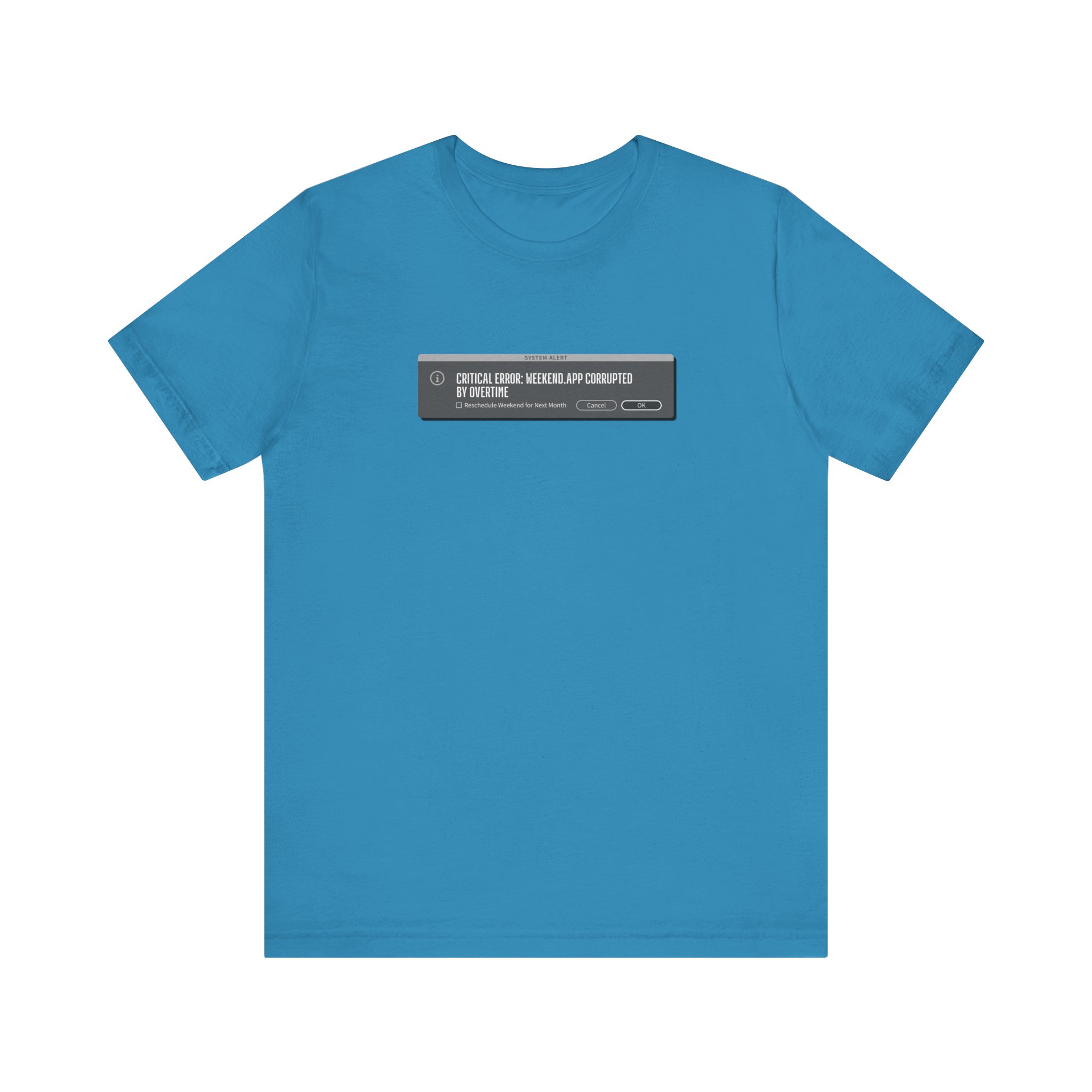 Weekend Corruption - Creative's Error Message Humor T-Shirt - Image 21