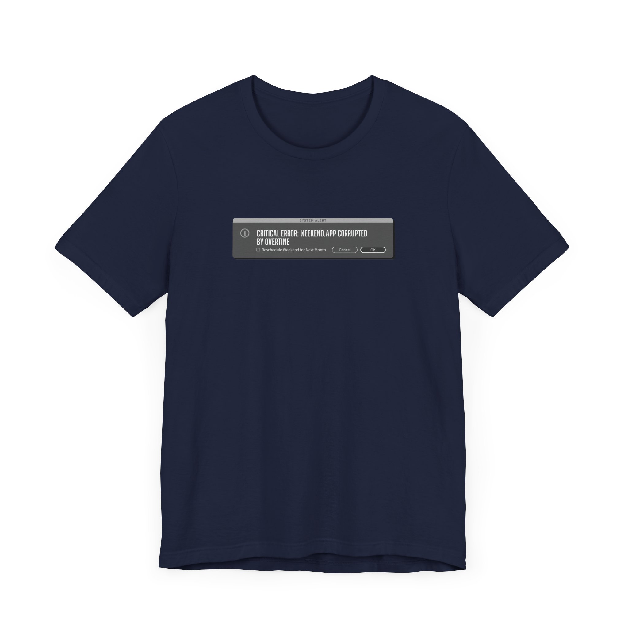Weekend Corruption - Creative's Error Message Humor T-Shirt - Image 27